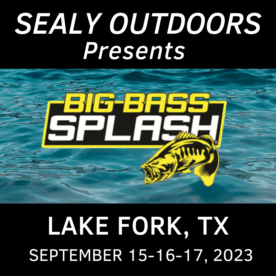 2023 Lake Fork, TX Sealy Outdoors Big Bass Splash