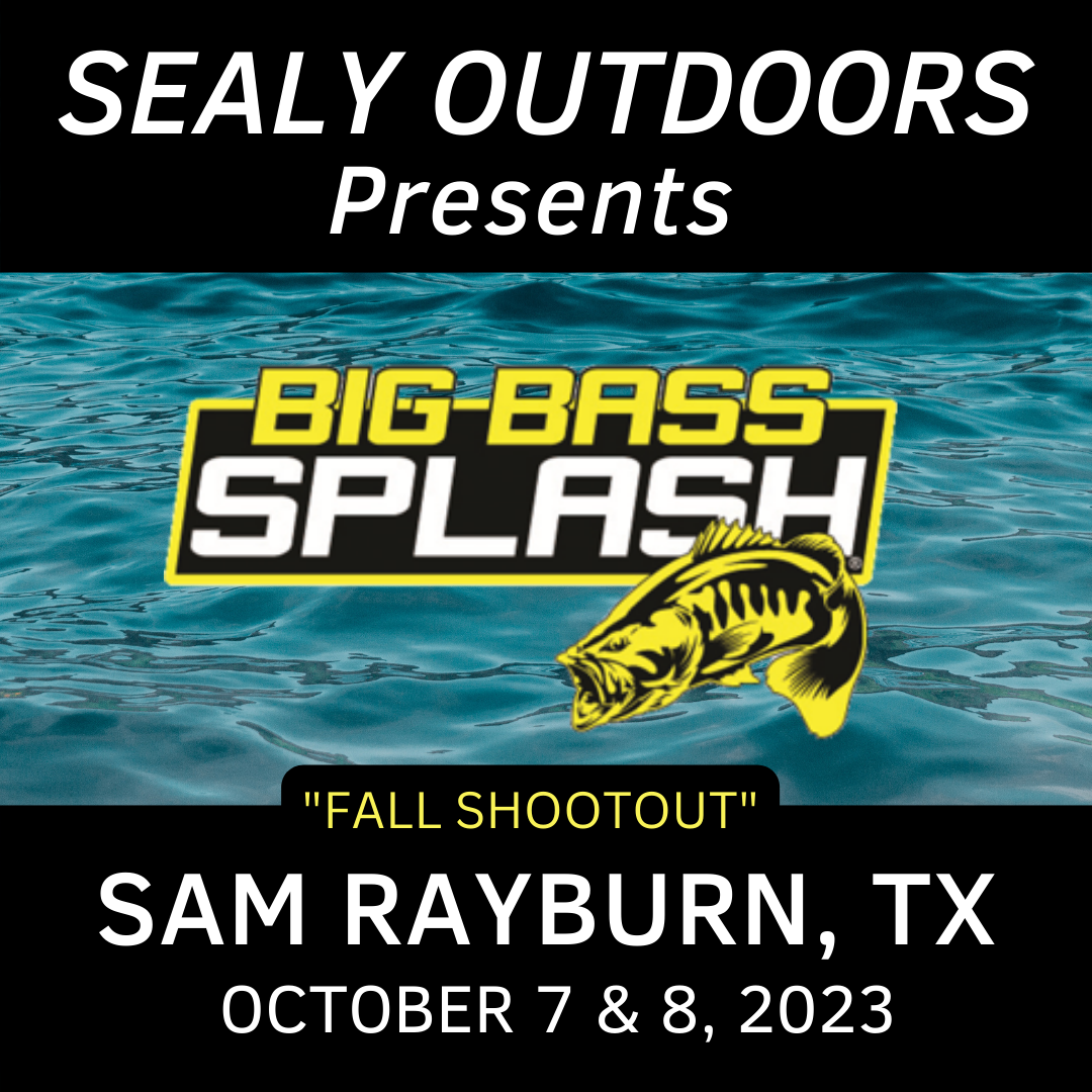 2024 “Fall Shootout” Lake Sam Rayburn, TX Sealy Outdoors Big Bass
