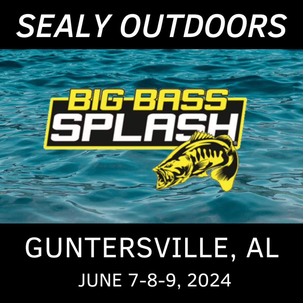 2024 Lake Guntersville, AL Sealy Outdoors Big Bass Splash